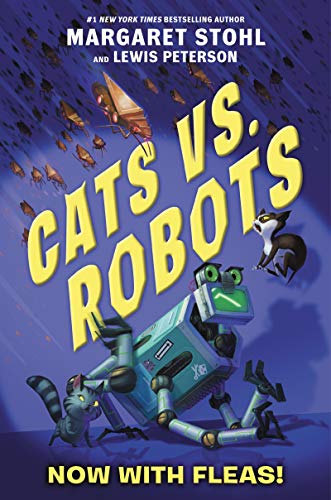 Cats vs. Robots: Now with Fleas! (Cats vs. Robots, Bk.2)