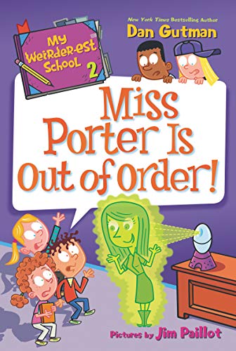 Miss Porter Is Out of Order! (My Weirder-est School, Bk.2)