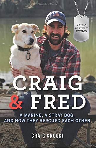 Craig & Fred: A Marine, a Stray Dog, and How They Rescued Each Other (Young Readers Edition)