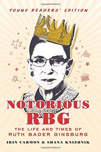 Notorious RBG: The Life and Times of Ruth Bader Ginsburg (Young Readers' Edition)