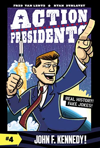 John F. Kennedy! (Action Presidents, Bk. 4)