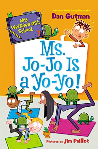 Ms. Jo-Jo Is a Yo-Yo! (My Weirder-est School, Bk. 7)
