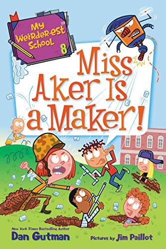 Miss Aker Is a Maker! (My Weirder-Est School, Bk. 8)