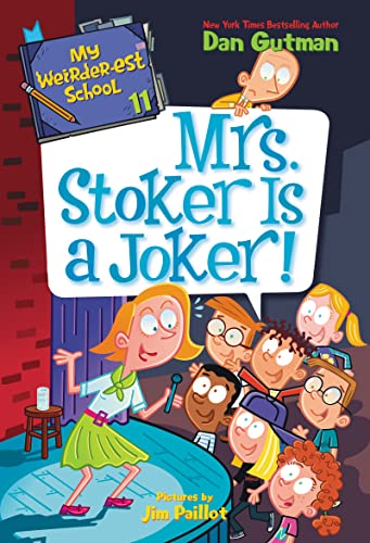 Mrs. Stoker Is a Joker! (My Weirder-est School, Bk. 11)