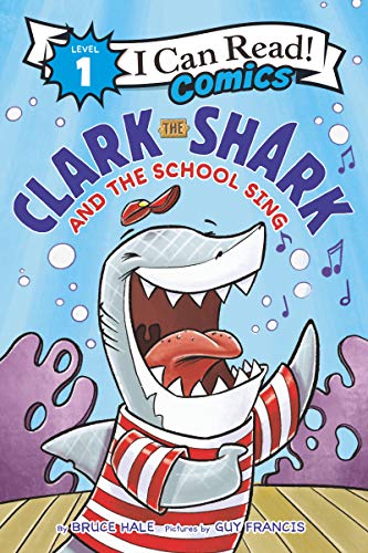 Clark the Shark and the School Sing (I Can Read Comics, Level 1)