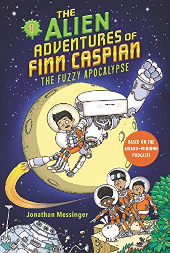 The Fuzzy Apocalypse (The Alien Adventures of Finn Caspian, Bk. 1)