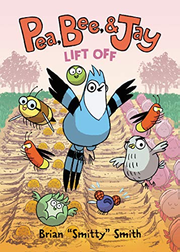 Lift Off (Pea, Bee, & Jay, Bk. 3)