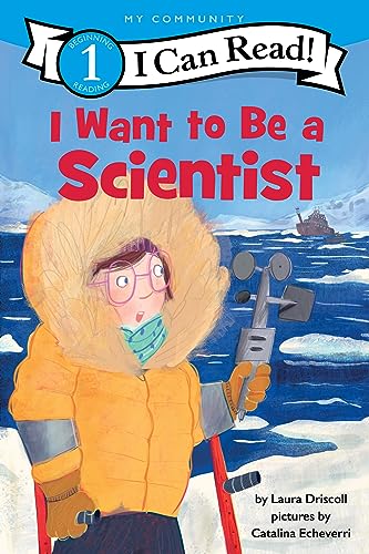 I Want to Be a Scientist (I Can Read, Level 1)
