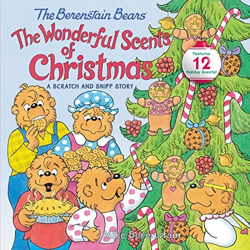 The Wonderful Scents of Christmas: A Scratch and Sniff Story (The Berenstain Bears)