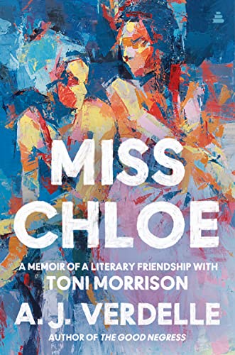 Miss Chloe: A Memoir of a Literary Friendship With Toni Morrison