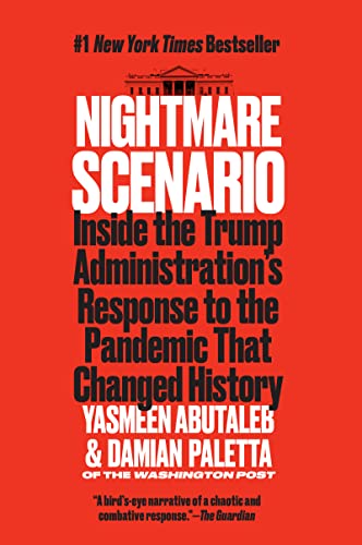 Nightmare Scenario: Inside the Trump Administration's Response to the Pandemic That Changed History