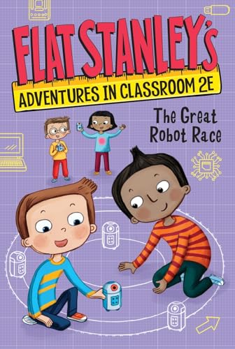 The Great Robot Race (Flat Stanley's Adventures in Classroom 2E, Bk. 4)