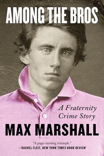 Among the Bros: A Fraternity Crime Story