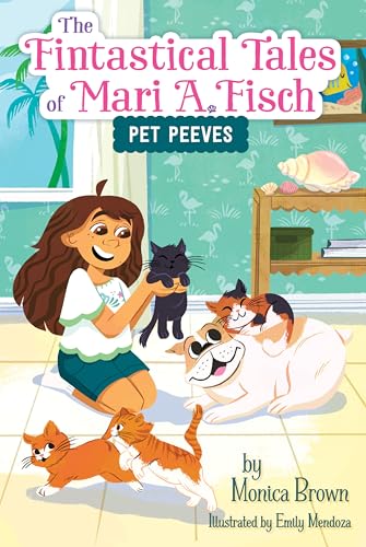 Pet Peeves (The Fintastical Tales of Mari a. Fisch, Bk. 3)