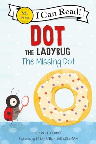 The Missing Dot (Dot the Ladybug, My First I Can Read!)