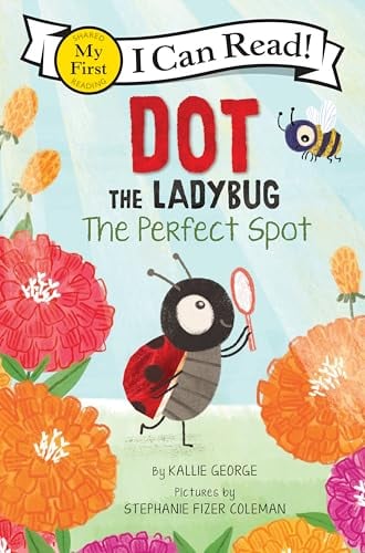 The Perfect Spot (Dot the Ladybug, My First I Can Read)