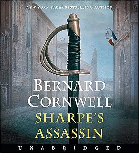 Sharpe's Assassin: Richard Sharpe and the Occupation of Paris, 1815 (Sharpe, Bk. 22)