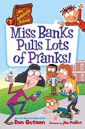 Miss Banks Pulls Lots of Pranks! (My Weirdtastic School, Bk. 1)