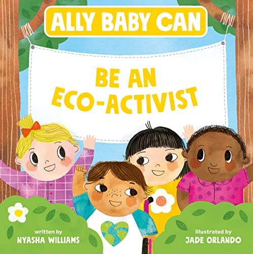 Ally Baby Can: Be an Eco-Activist (Ally Baby Can, Bk. 2)