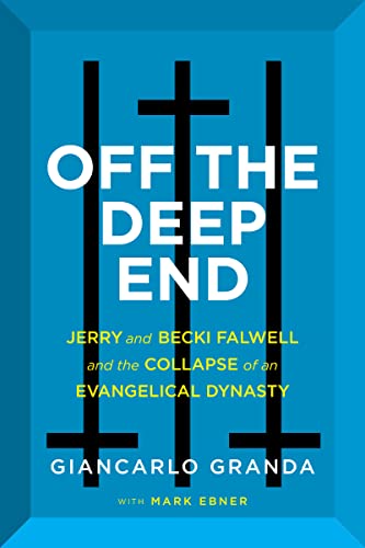 Off the Deep End: Jerry and Becki Falwell and the Collapse of an Evangelical Dynasty
