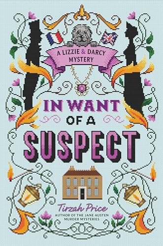In Want of a Suspect (A Lizzie & Darcy Mystery, Bk. 1)