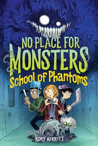School of Phantoms (No Place for Monsters, Bk. 2)