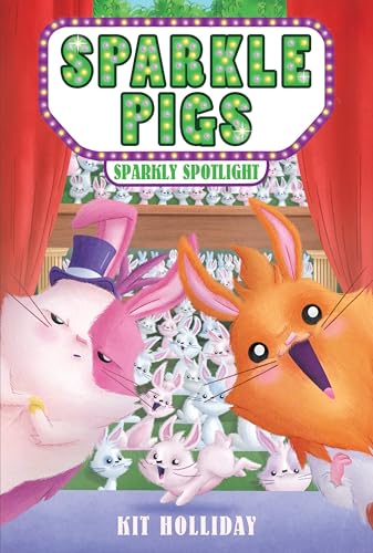 Sparkly Spotlight (Sparkle Pigs, Bk. 3)