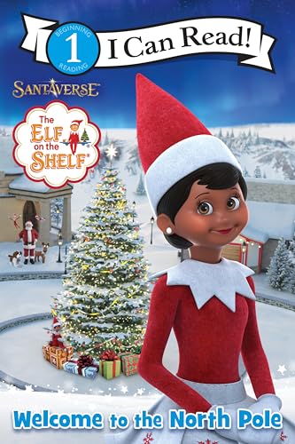 Welcome to the North Pole (The Elf on the Shelf, I Can Read, Level 1)
