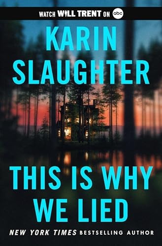 This Is Why We Lied (Will Trent, Bk. 12)
