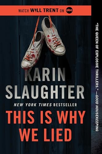This Is Why We Lied (Will Trent, Bk. 12)