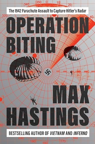 Operation Biting: The 1942 Parachute Assault to Capture Hitler's Radar