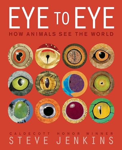 Eye to Eye: How Animals See the World
