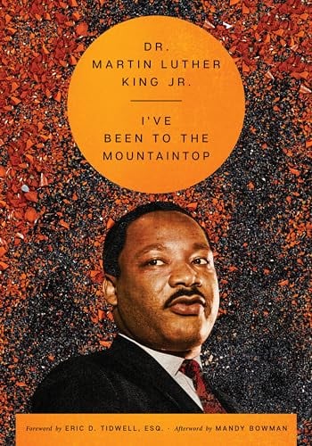 I've Been to the Mountaintop (The Essential Speeches of Dr. Martin Luther King, Jr. Bk. 2)