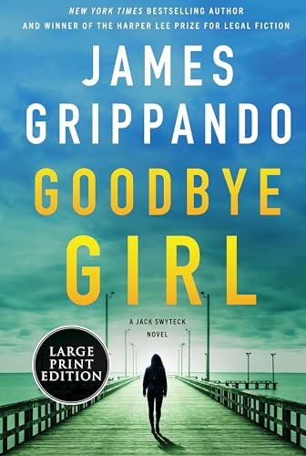 Goodbye Girl (Jack Swyteck, Bk. 18 - Large Print)