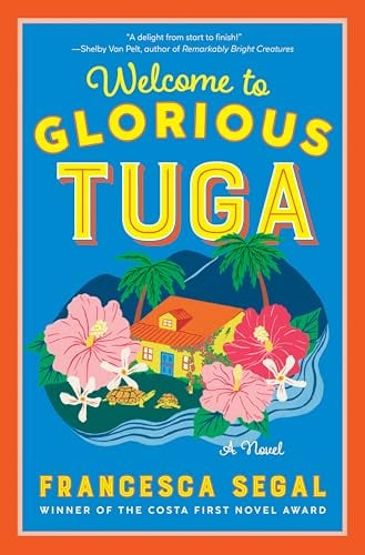 Welcome to Glorious Tuga (Tuga Trilogy, Bk. 1)