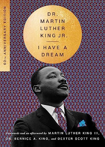 I Have a Dream: The Essential Speeches of Dr. Martin Luther King Jr. (60th Anniversary Edition)