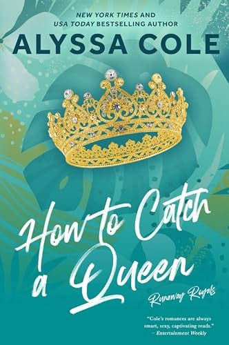 How to Catch a Queen (Runaway Royals, Bk. 1)