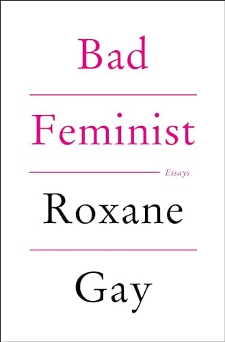 Bad Feminist: Essays