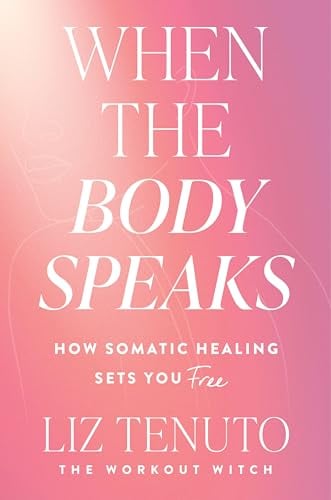 When the Body Speaks: How Somatic Healing Sets You Free