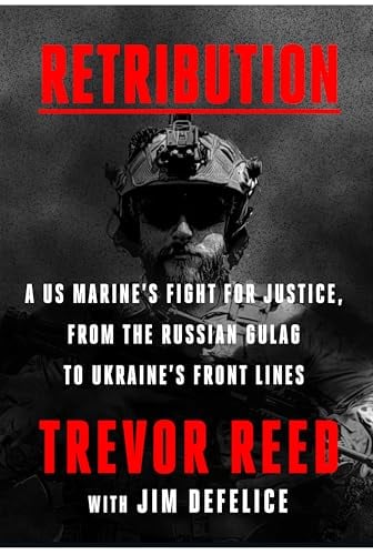 Retribution: A US Marine's Fight for Justice, From the Russian Gulag to Ukraine's Front Lines