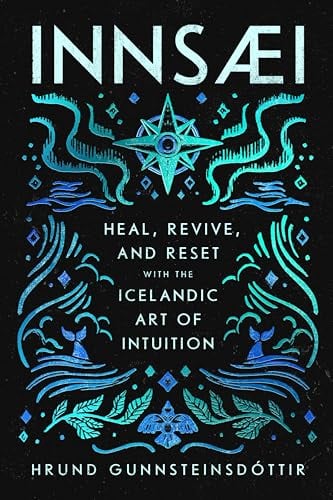 InnSaei: Heal, Revive, and Reset With the Icelandic Art of Intuition