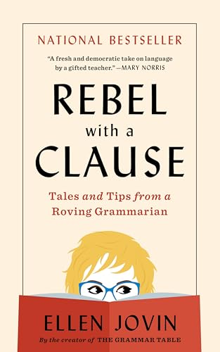 Rebel With a Clause: Tales and Tips From a Roving Grammarian