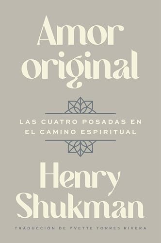 Amor Original: Las Cuatro Posadas En El Camio Espiritual