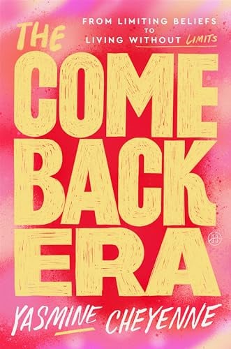 The Comeback Era: From Limiting Beliefs to Living Without Limits