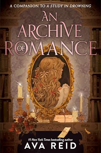 An Archive of Romance (A Study in Drowning, Bk. 3)