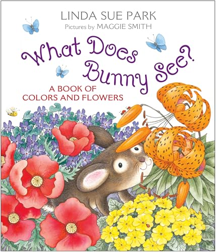 What Does Bunny See? A Book of Colors and Flowers