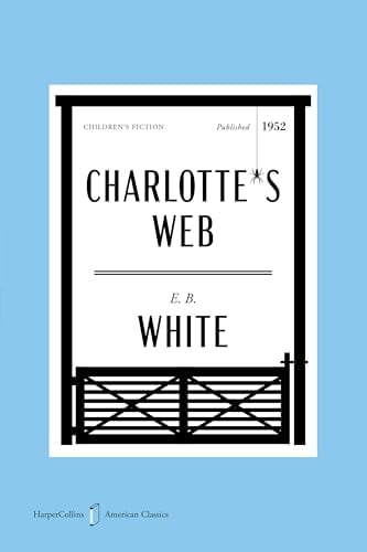 Charlotte’s Web (Harper American Classics Edition, Bk. 3)