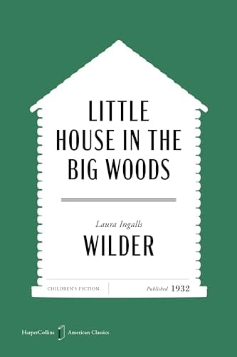 Little House in the Big Woods (HarperCollins American Classics)