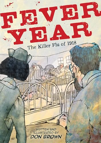 Fever Year: The Killer Flu of 1918