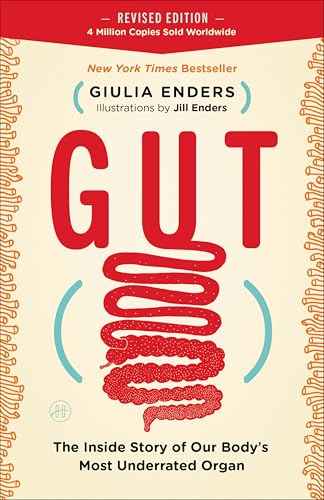 Gut: The Inside Story of Our Body’s Most Underrated Organ